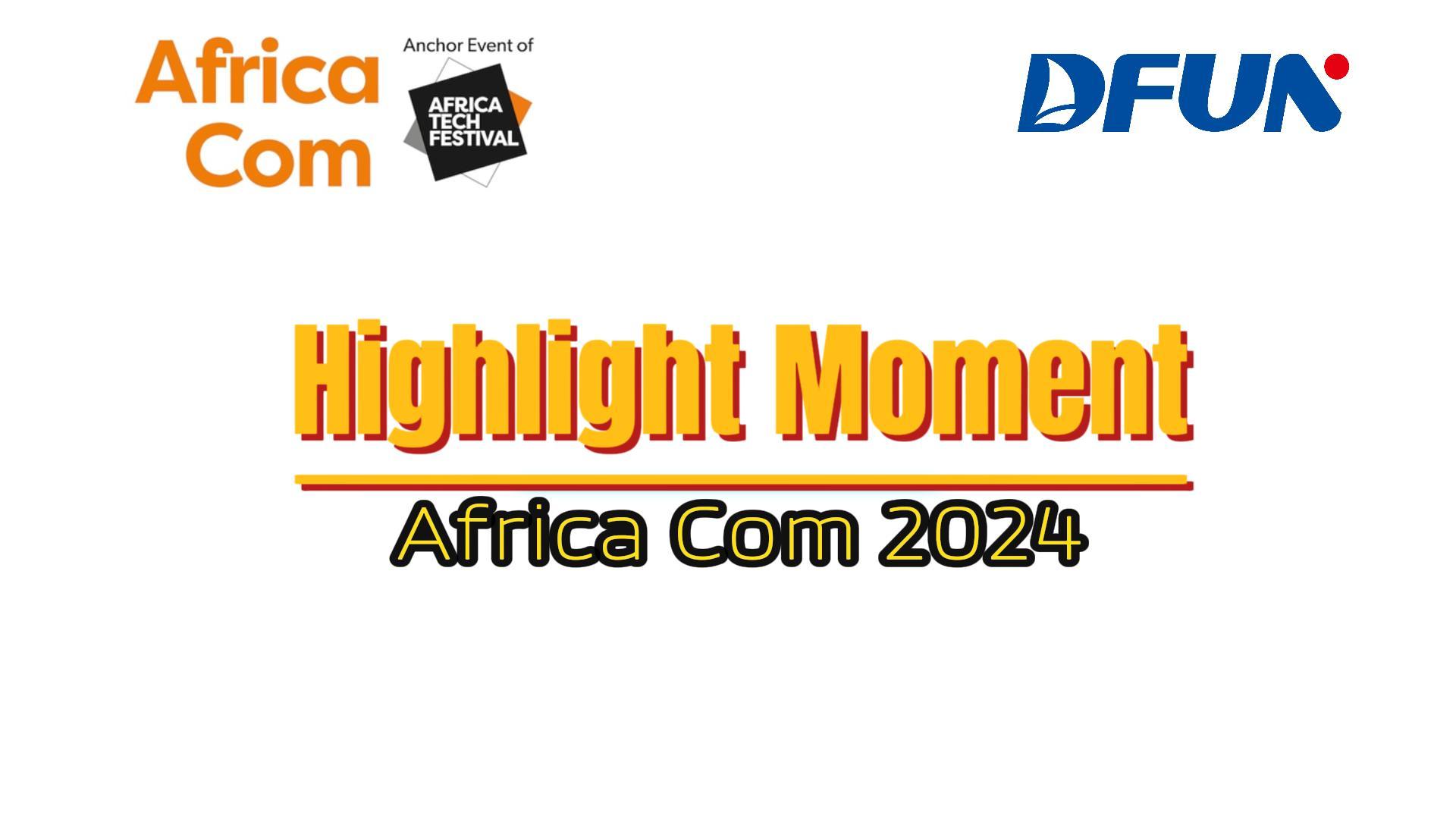 DFUN ได้เข้าร่วม AfricaCom 2024